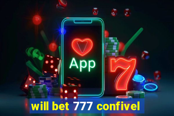 will bet 777 confivel